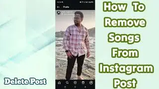 How to Remove Songs From Instagram Post (2024) | Instagram Post Songs Removal Guide