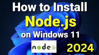 How to Install Node.js and NPM on Windows 11 [ 2024 Update] | NodeJS Installation