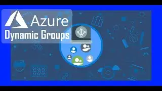 EASY: Create and Edit Azure Active Directory Dynamic Groups