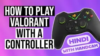 How To Play VALORANT With A Controller/Gamepad | VALORANT HANDCAM (With Controller) [HINDI] 2022