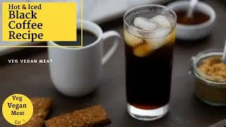 Black Coffee Recipe | Hot and Iced Black coffee | Cold Coffee Recipe