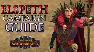 Beginner's Guide to the ELSPETH Campaign! - Warhammer 3