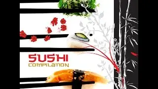 Sushi Dinner : Music for a Japanese Dinner Mix Compilation - Sushi Music