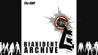 The OWF - Biaxident Archive 4: 