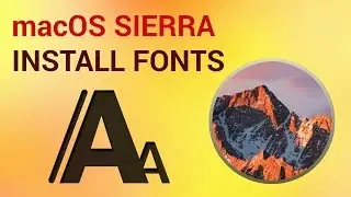 How to Install Fonts on mac OS Sierra