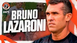 CHARLA #475 - Bruno Lazaroni [Técnico/Auxiliar Técnico]