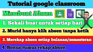 Cara membuat absen di google classroom dan merekapnya