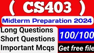 CS403 Midterm Preparation 2024 | Important mcqs, short and long questions