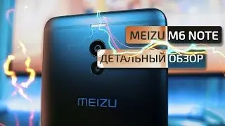 Обзор MEIZU M6 NOTE I Лучший NOTE MEIZU!