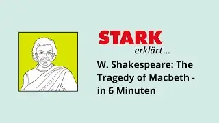 W. Shakespeare: The Tragedy of Macbeth - Die Handlung in 6 Minuten | STARK erklärt