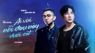 QUANG ĐĂNG TRẦN - AI VÙI NỖI ĐAU NÀY DƯỚI CÁT ft. QUANG HÀ | LOFI by ProD. L Zic