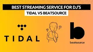 Best Streaming Service for DJ's | Tidal vs Beatsource