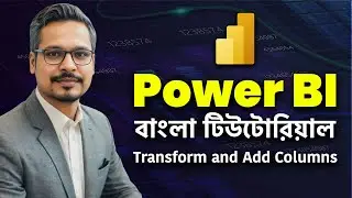 Power BI Transform and Add Columns 🧑‍💻 Power BI Bangla Tutorial