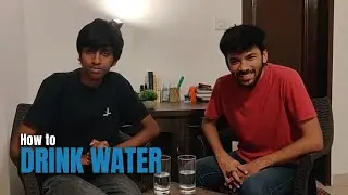 How to drink water | Advit Mohunta & Tarang Hardikar | Sketch comedy