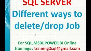 Different ways to delete or drop Job in SQL Server Agent | Job creation in SQL Agent