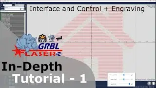 LaserGRBL In Depth Tutorial - Part 1 - Interface and Control Plus Engraving