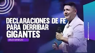 DECLARACIONES DE FE PARA DERRIBAR GIGANTES |  9:30 AM Arles Vanegas