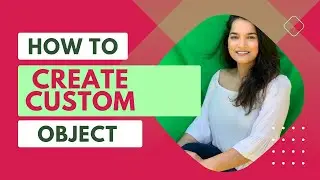 Lecture 5: How to create a custom object in Salesforce | How to add custom field in Salesforce ?