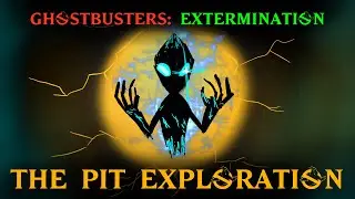 Ghostbusters: Extermination | The Pit Exploration