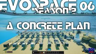 A CONCRETE PLAN -=|=- Evospace Season 2 -=|=- 06