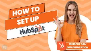 How to Set Up a HubSpot Account | Hubspot CRM Implementation 2024