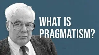 What is Pragmatism?