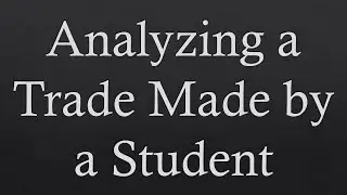 Analyzing a Trade Made by a Student