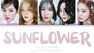 [БЕЗ ЗВУКА] Red Velvet (레드벨벳) 'Sunflower' (ПЕРЕВОД НА РУССКИЙ Color Coded Lyrics Rus/Cyr/Han)