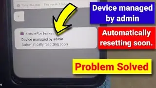 Device managed by admin Automatically resetting soon Problem Solve | 2 hours mobile auto reset