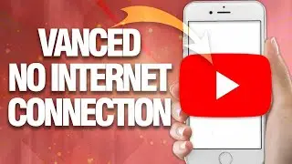 How To Fix Youtube Vanced No Internet Connection ( Final Solution )