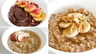 How to Make Healthy Porridge | 3 Delicious Ways