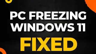 PC Freezing Windows 11