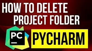 How to delete Project Folder in PyCharm