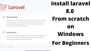 How to download and Install Laravel 8.0 from scratch | Step by Step  For  Beginners.