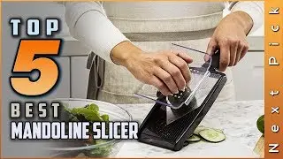 Top 5 Best Mandoline Slicer Review in 2024