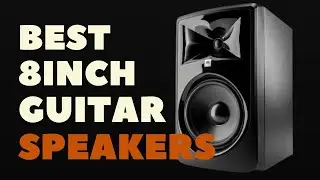 BEST 8INCH GUITAR SPEAKERS