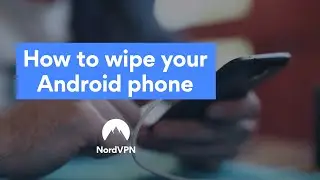 How to wipe and secure your Android phone before selling it | NordVPN