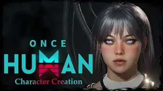 ONCE HUMAN || Original Character #1 - Female Character Creation