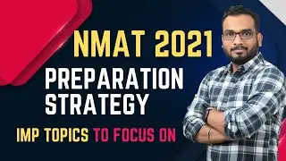 NMAT 2021 Strategy | Important Topics | Cut Offs | NMAT Preparation Strategy