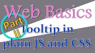 003 - Part 2 - Tooltip in plain JavaScript and CSS | CSS tutorials | Web-coding basics