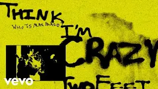 Two Feet - Think I’m Crazy (Official Lyric Video)