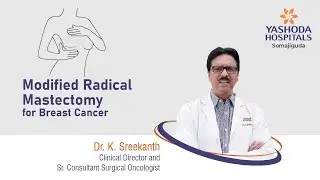 Modified Radical Mastectomy for Breast Cancer | Yashoda Hospitals | Yashoda Hospitals Hyderabad