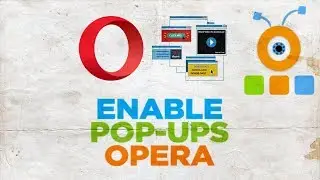 How to Enable Pop-ups in Opera | How to Allow Pop-ups in Opera