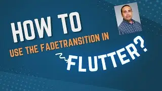 Flutter 101: How to use the FadeTransition in Flutter.