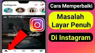 Cara Memperbaiki Masalah Mode Layar Penuh Instagram|Perbaiki Layar Penuh Tidak Bekerja Di Instagram