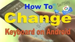 How To Change Swiftkey Keyboard To Google Keyboard