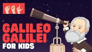 ASL Galileo Galilei for Kids