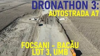 Autostrada A7 - Focșani - Bacău, Lot 3, Filmare Integrală, UMB [06.11.2024] [Ep. 04 - 19%]