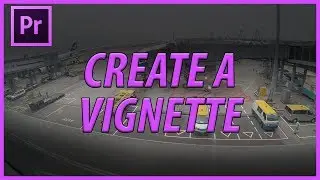 How to Create a Vignette in Adobe Premiere Pro CC (2017)