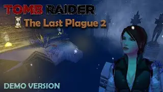 Lara Croft Tomb Raider : The Last Plague 2 [Demo] Walkthrough